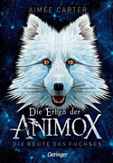 Die Erben der Animox: Die Beute des Fuchses