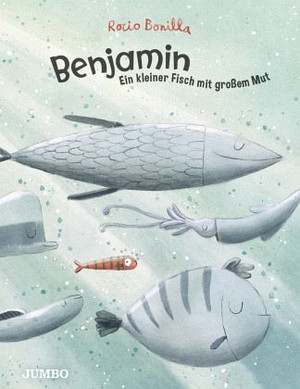 Benjamin: Ein kleiner Fisch mit großem Mut