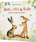 Molly, Olli & Eule: Beste Freunde für immer