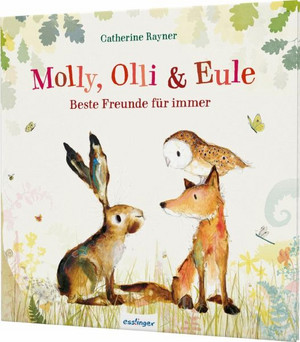 Molly, Olli & Eule: Beste Freunde für immer