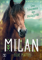 Milan - Das Geheimnis der Wildpferde