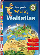 Der große Felix-Weltatlas