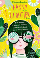 Fanny Cloutier - Der Sommer, in dem mir die Liebe einen Strich durch die Rechnung machte