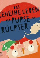 Das geheime Leben der Pupse und Rülpser