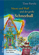 Maunz und Wuff und der große Schneeball