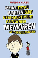 Meine total wahren und überhaupt nicht peinlichen Memoiren mit genau elfeinhalb