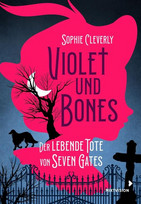 Violet und Bones - Der lebende Tote von Seven Gates