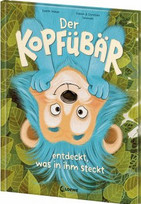 Der Kopfübär entdeckt, was in ihm steckt