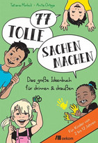 77 tolle Sachen machen