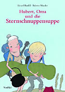 Hubert, Oma und die Sternschnuppensuppe