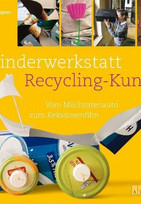 Kinderwerkstatt Recycling-Kunst