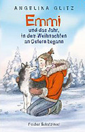 Emmi und das Jahr, in dem Weihnachten an Ostern begann