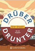 Drüber & drunter - Die Stadt
