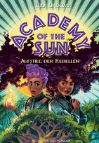 Academy of the Sun: Aufstieg der Rebellen