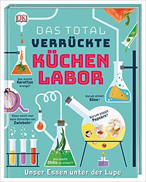 Das total verrückte Küchenlabor