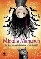 Mirella Manusch: Vorsicht, unser Schulleiter ist ein Vampir!