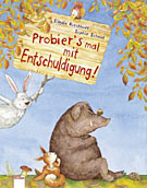 Probier´s mal mit Entschuldigung!