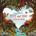 Pelle und Yoko retten den Wald