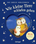 Wie kleine Tiere schlafen gehen: Das große Vorlesebuch