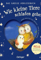 Wie kleine Tiere schlafen gehen: Das große Vorlesebuch