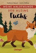 Meine Waldfreunde: Der kleine Fuchs