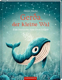Gerda, der kleine Wal: Eine Geschichte vom Glücklichsein
