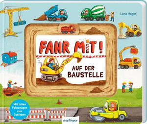 Fahr mit! Auf der Baustelle