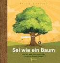 Sei wie ein Baum