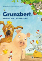 Grunzbert und das Brett vor dem Kopf