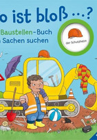 Wo ist bloß...? Mein Baustellen-Buch zum Sachen suchen