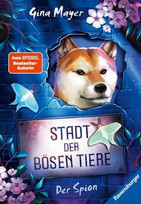 Stadt der bösen Tiere: Der Spion