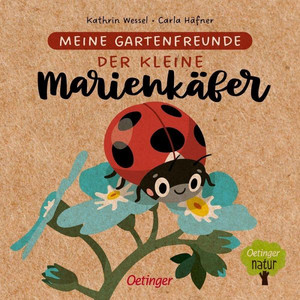 Meine Gartenfreunde: Der kleine Marienkäfer