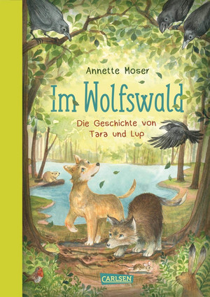 Im Wolfswald - Die Geschichte von Tara und Lup