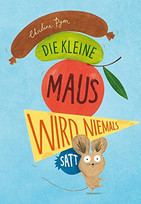 Die kleine Maus wird niemals satt