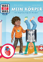 WAS IST WAS Kids - Mein Körper: Von Kopf bis Fuß ein Wunder!
