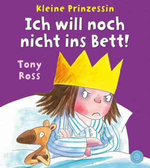 Kleine Prinzessin - Ich will noch nicht ins Bett!