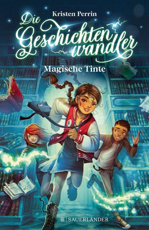 Die Geschichtenwandler - Magische Tinte