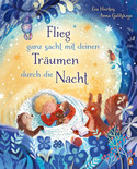Flieg ganz sacht mit deinen Träumen durch die Nacht