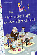 Die Welt steht Kopf - in der Elternschule