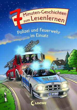 7-Minuten-Geschichten zum Lesenlernen: Polizei und Feuerwehr im Einsatz