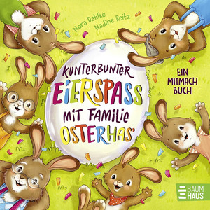 Kunterbunter Eierspaß mit Familie Osterhas'