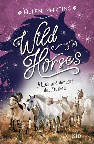 Wild Horses - Alba und der Ruf der Freiheit