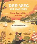 Der Weg ist das Ziel