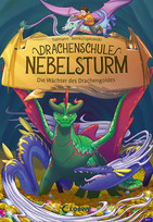 Drachenschule Nebelsturm - 4. Die Wächter des Drachengoldes