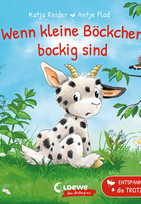 Wenn kleine Böckchen bockig sind