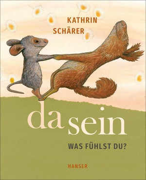 Da sein. Was fühlst du?