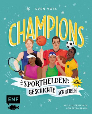 Champions - Sporthelden, die Geschichte schreiben