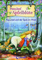 Ponyhof Apfelblüte - 8. Rapunzel und der Spuk im Wald