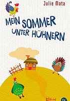 Mein Sommer unter Hühnern