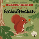 Meine Waldfreunde: Das kleine Eichhörnchen